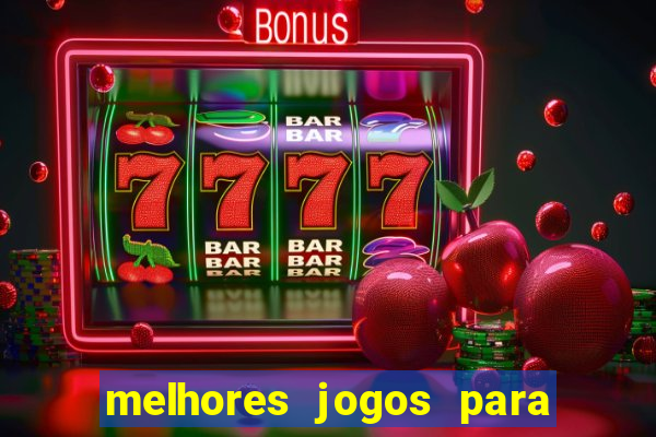 melhores jogos para android de todos os tempos